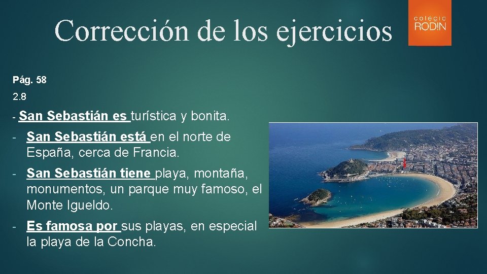 Corrección de los ejercicios Pág. 58 2. 8 - San Sebastián es turística y