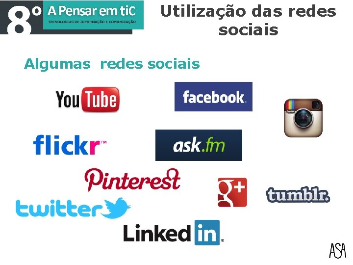 Utilização das redes sociais Algumas redes sociais 