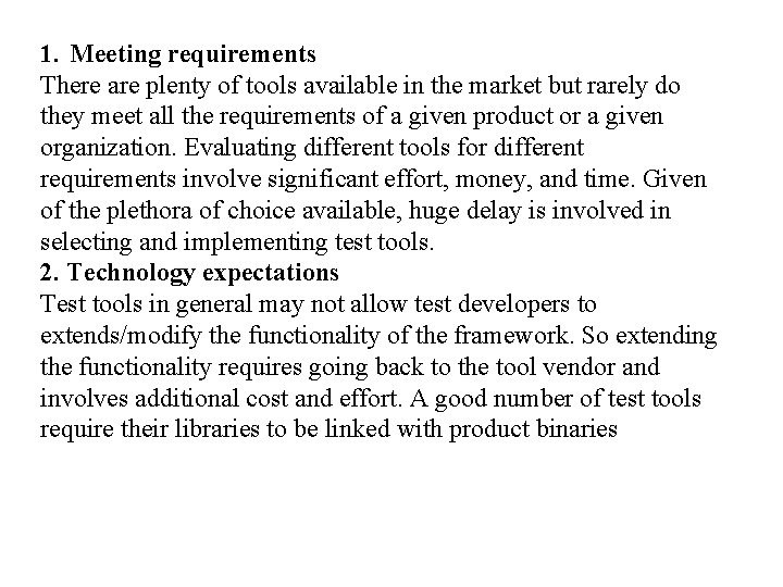 1. Meeting requirements There are plenty of tools available in the market but rarely