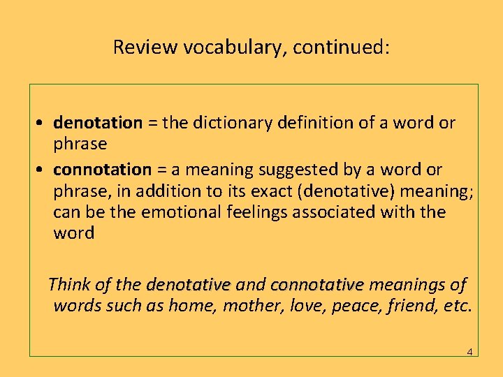Review vocabulary, continued: • denotation = the dictionary definition of a word or phrase