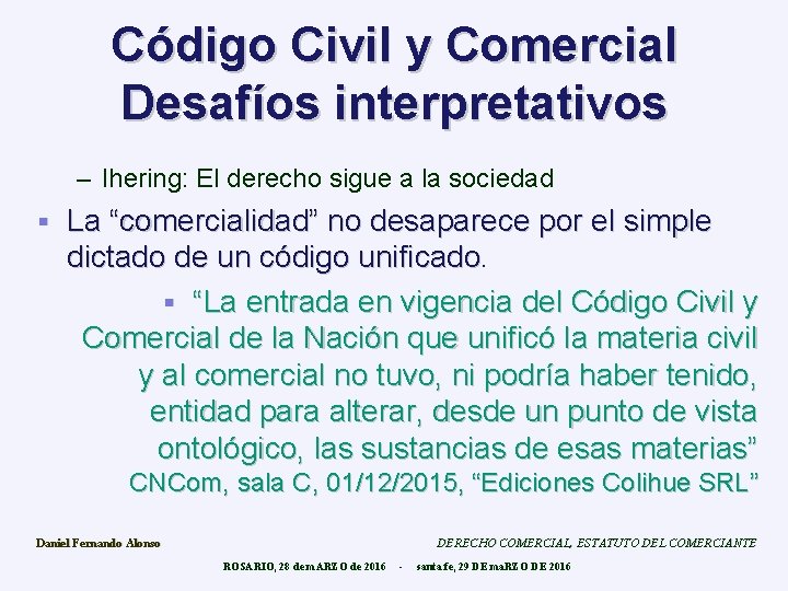 Código Civil y Comercial Desafíos interpretativos – Ihering: El derecho sigue a la sociedad