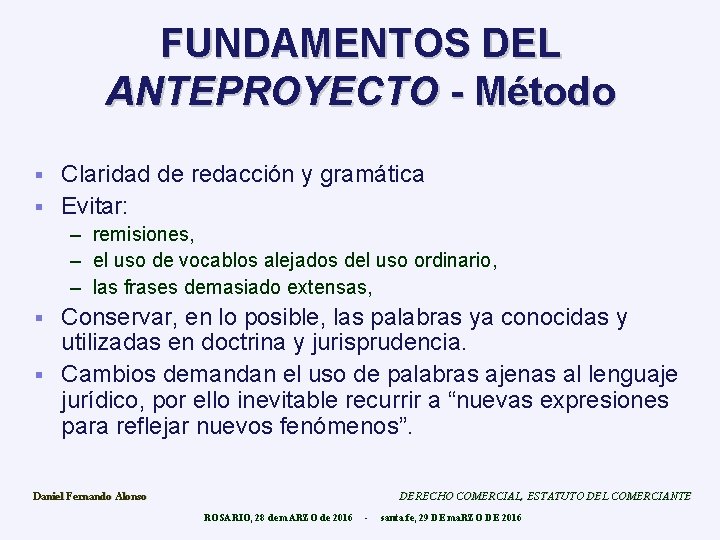 FUNDAMENTOS DEL ANTEPROYECTO - Método Claridad de redacción y gramática § Evitar: § –