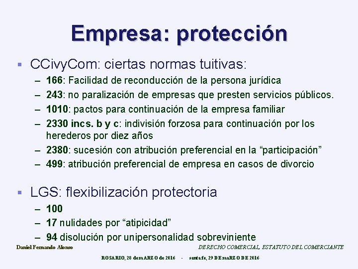 Empresa: protección § CCivy. Com: ciertas normas tuitivas: – – 166: Facilidad de reconducción