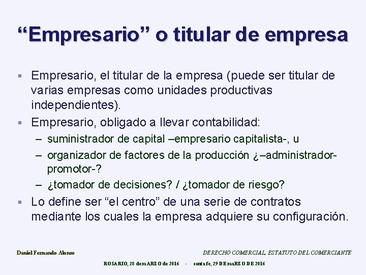 “Empresario” o titular de empresa Empresario, el titular de la empresa (puede ser titular