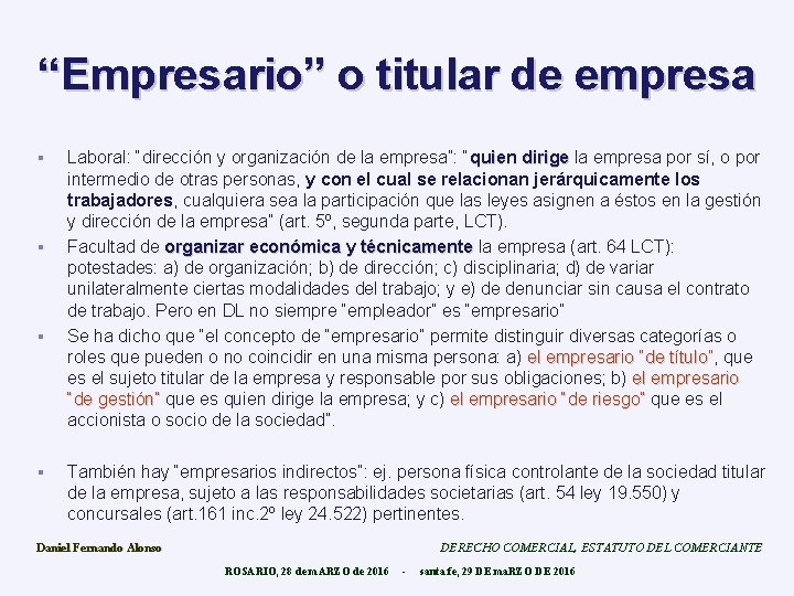 “Empresario” o titular de empresa § § Laboral: “dirección y organización de la empresa”: