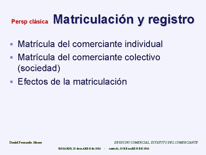 Persp clásica Matriculación y registro Matrícula del comerciante individual § Matrícula del comerciante colectivo