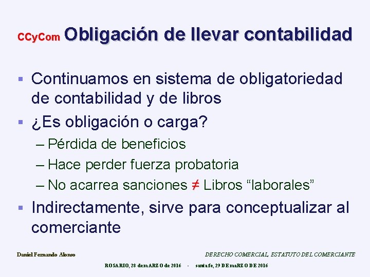 CCy. Com Obligación de llevar contabilidad Continuamos en sistema de obligatoriedad de contabilidad y