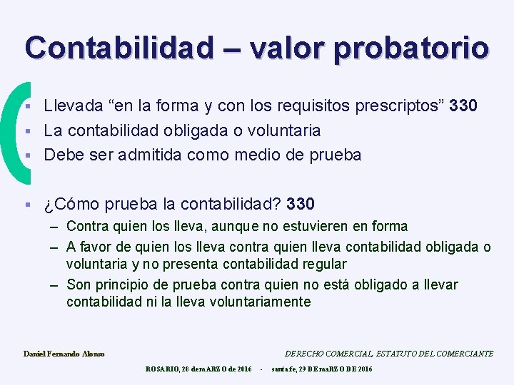 Contabilidad – valor probatorio Llevada “en la forma y con los requisitos prescriptos” 330