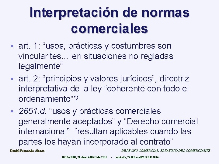 Interpretación de normas comerciales art. 1: “usos, prácticas y costumbres son vinculantes… en situaciones