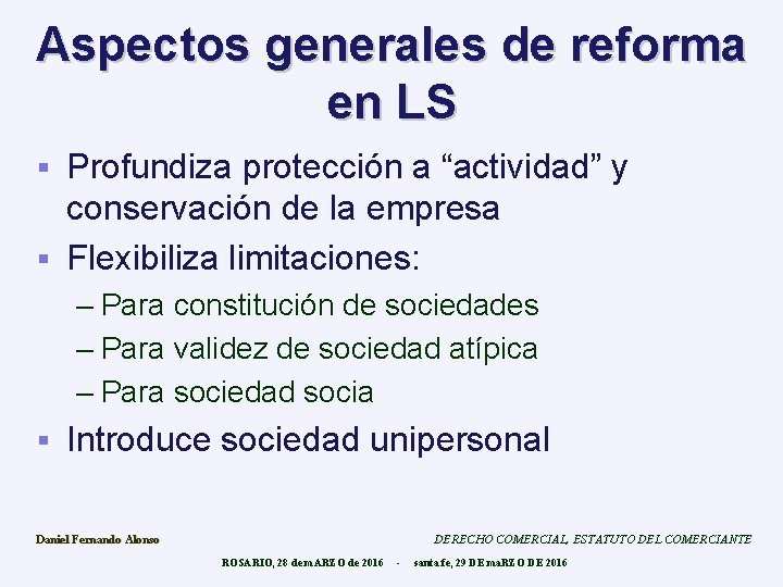 Aspectos generales de reforma en LS Profundiza protección a “actividad” y conservación de la