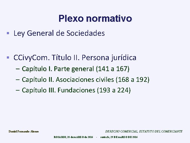 Plexo normativo § Ley General de Sociedades § CCivy. Com. Título II. Persona jurídica