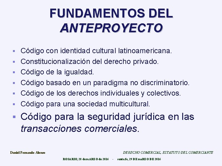 FUNDAMENTOS DEL ANTEPROYECTO § § § § Código con identidad cultural latinoamericana. Constitucionalización del