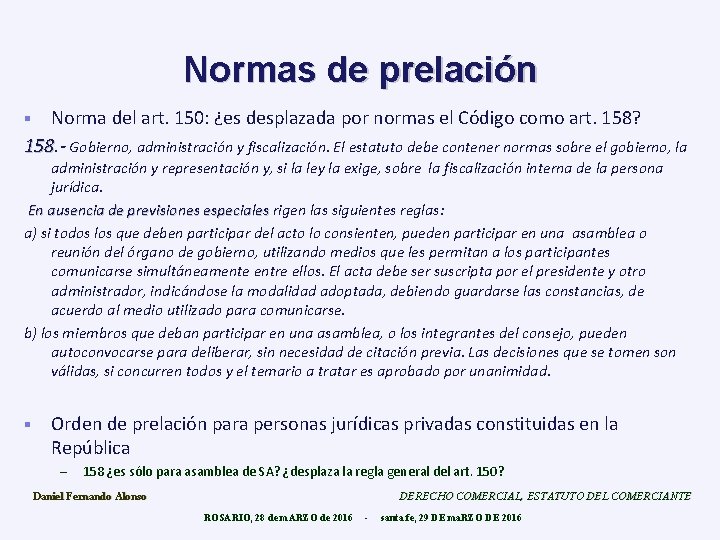 Normas de prelación Norma del art. 150: ¿es desplazada por normas el Código como
