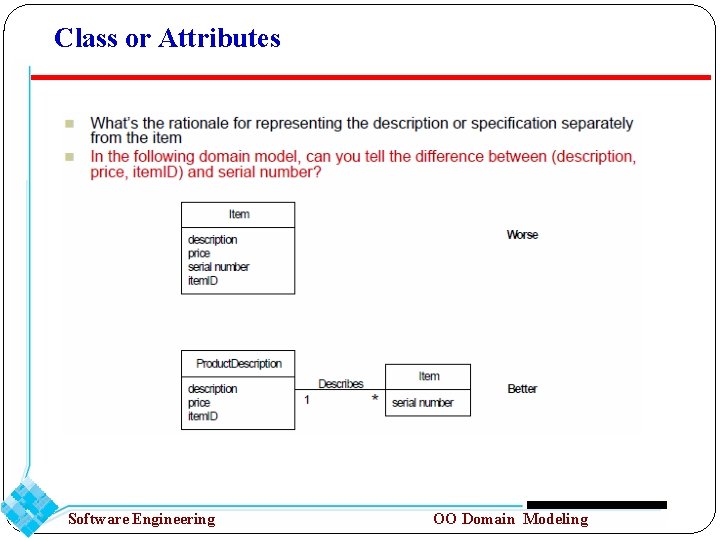 Class or Attributes Software Engineering OO Domain Modeling 
