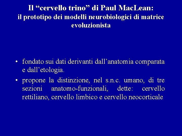 Il “cervello trino” di Paul Mac. Lean: il prototipo dei modelli neurobiologici di matrice