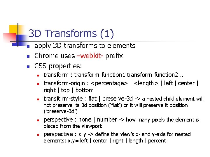 3 D Transforms (1) n n n apply 3 D transforms to elements Chrome