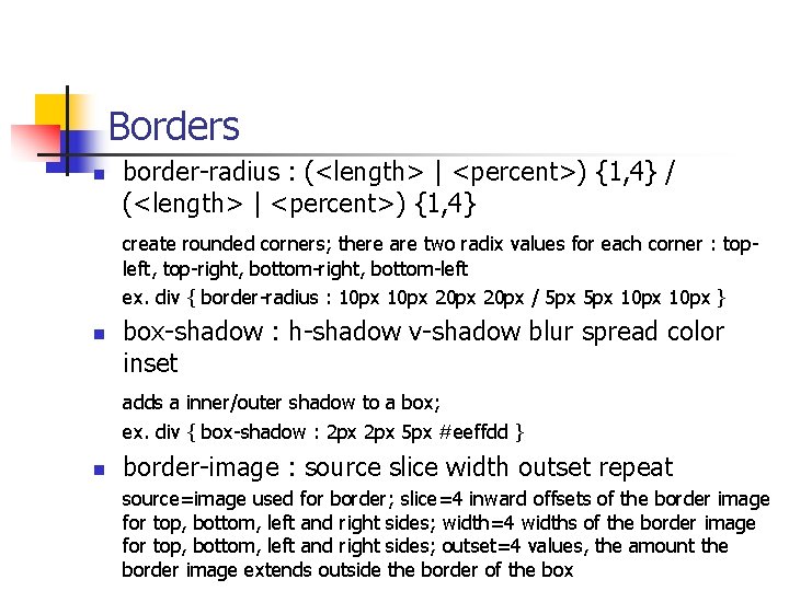 Borders n border-radius : (<length> | <percent>) {1, 4} / (<length> | <percent>) {1,