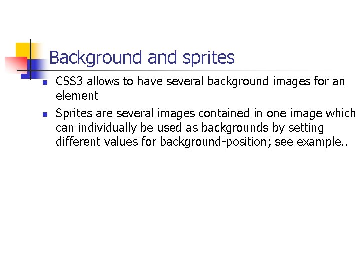 Background and sprites n n CSS 3 allows to have several background images for