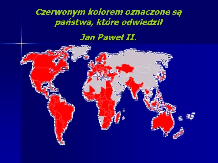 Czerwonym kolorem oznaczone są państwa, które odwiedził Jan Paweł II. 