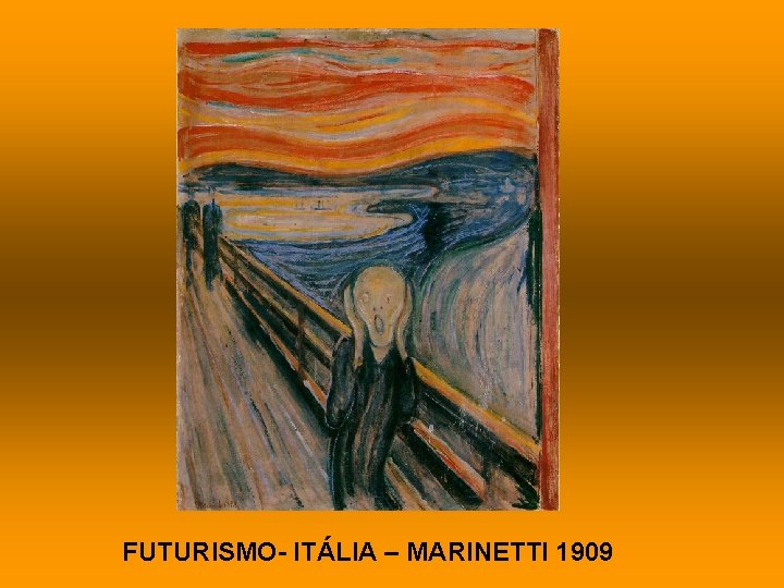 FUTURISMO- ITÁLIA – MARINETTI 1909 