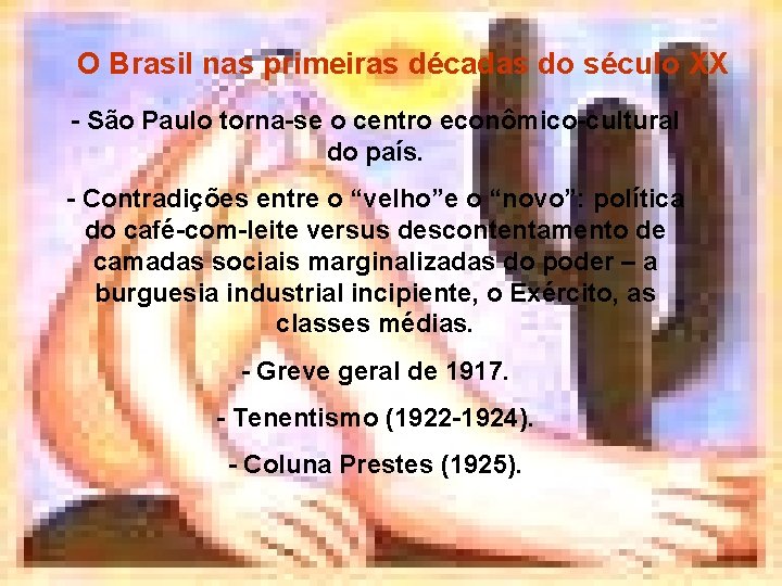 O Brasil nas primeiras décadas do século XX - São Paulo torna-se o centro