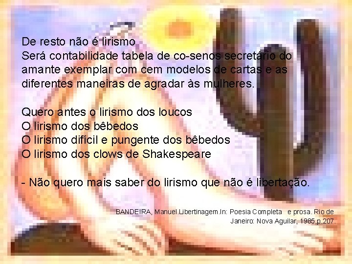 De resto não é lirismo Será contabilidade tabela de co-senos secretário do amante exemplar