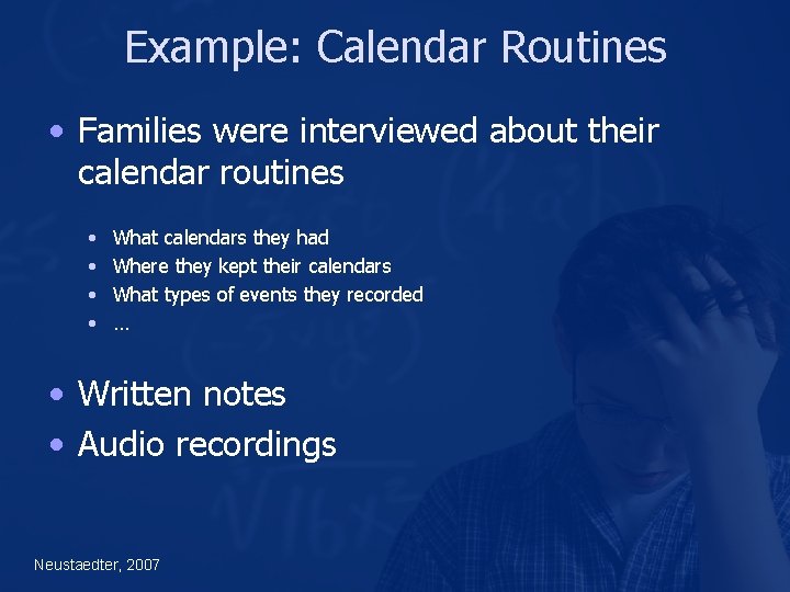 Example: Calendar Routines • Families were interviewed about their calendar routines • • What