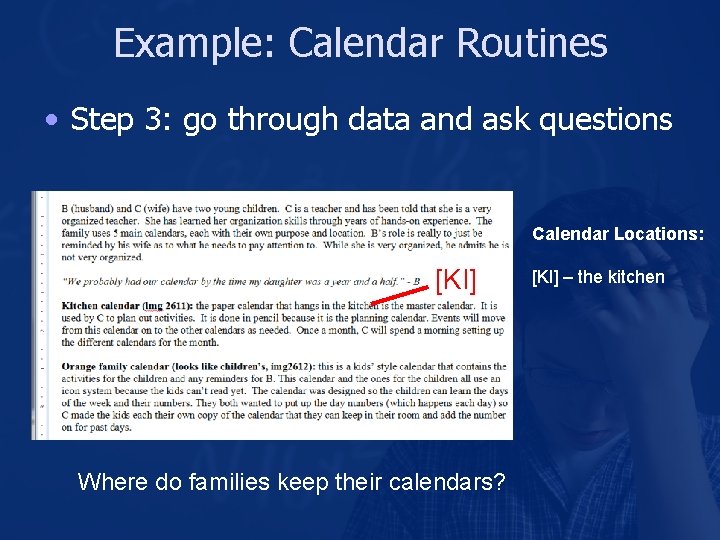 Example: Calendar Routines • Step 3: go through data and ask questions Calendar Locations: