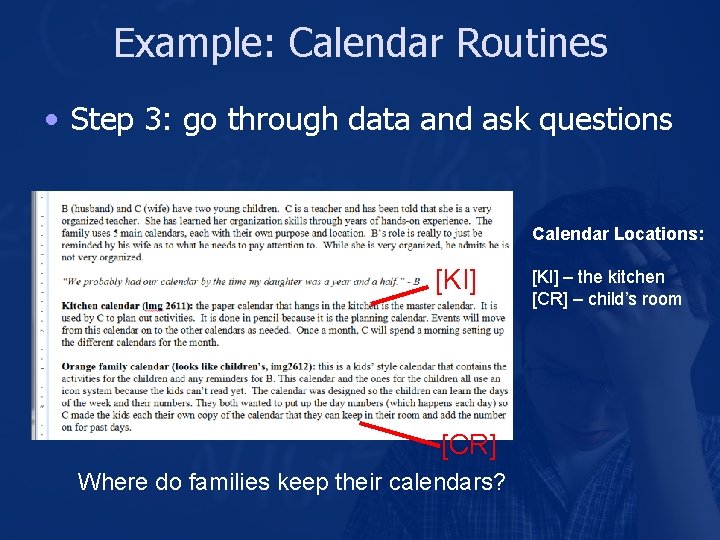 Example: Calendar Routines • Step 3: go through data and ask questions Calendar Locations: