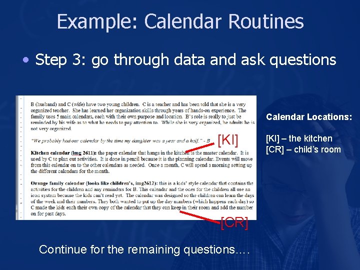 Example: Calendar Routines • Step 3: go through data and ask questions Calendar Locations: