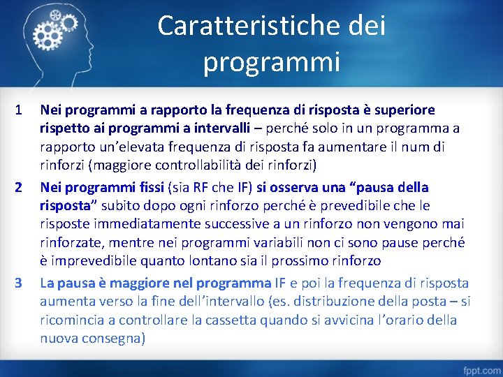 Caratteristiche dei programmi 1 2 3 Nei programmi a rapporto la frequenza di risposta