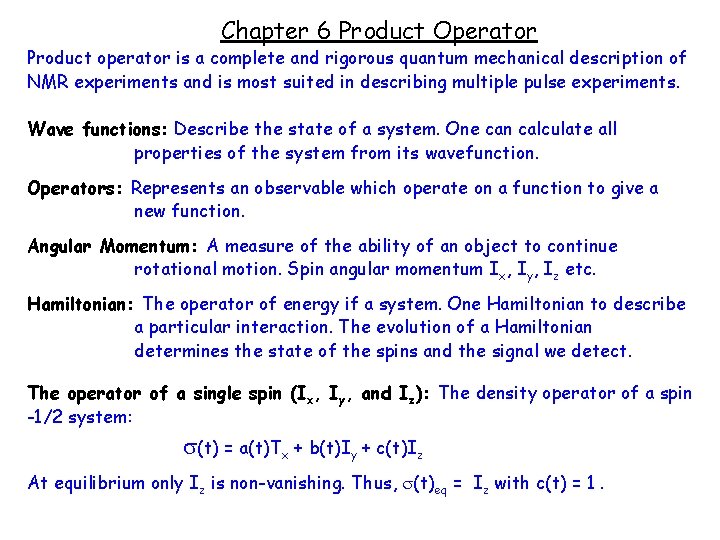 Chapter 6 Product Operator Product operator is a complete and rigorous quantum mechanical description