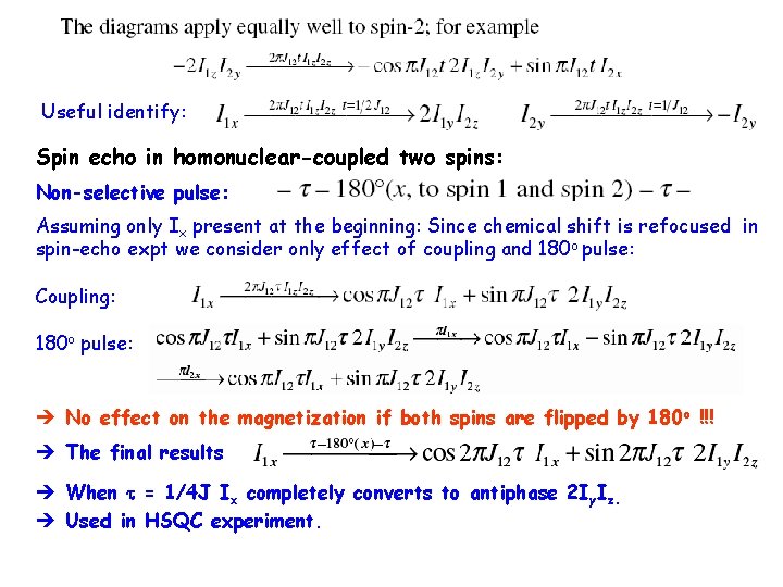 Useful identify: Spin echo in homonuclear-coupled two spins: Non-selective pulse: Assuming only Ix present
