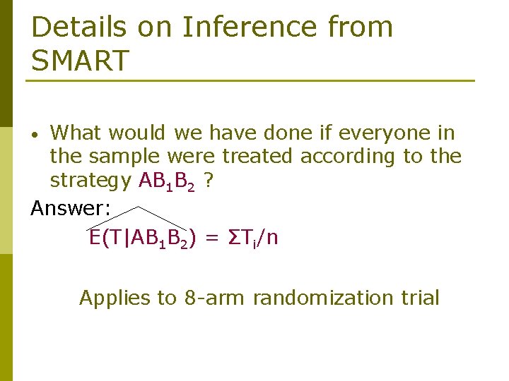 Details on Inference from SMART What would we have done if everyone in the