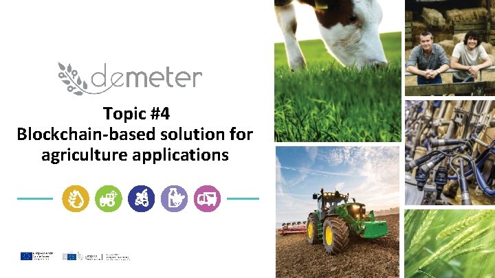 Topic #4 Blockchain-based solution for agriculture applications 
