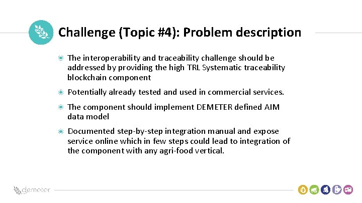 Place Pilot icon Challenge (Topic #4): Problem description The interoperability and traceability challenge should