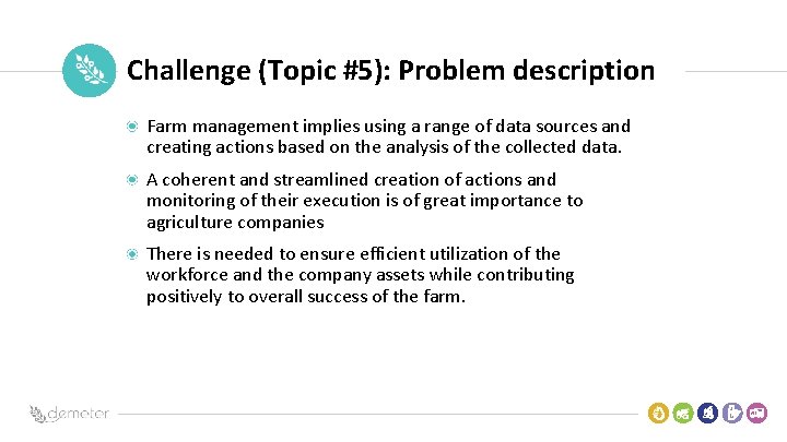 Place Pilot icon Challenge (Topic #5): Problem description Farm management implies using a range
