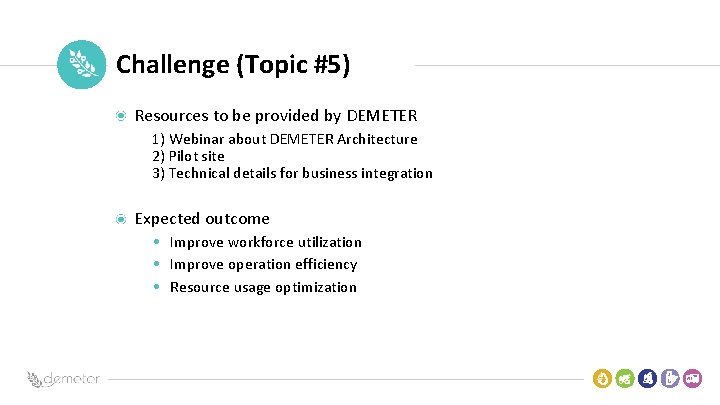 Place Pilot icon Challenge (Topic #5) Resources to be provided by DEMETER 1) Webinar