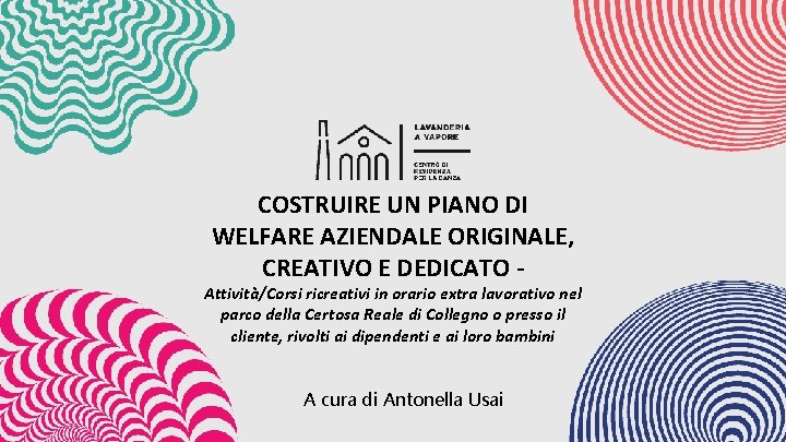 COSTRUIRE UN PIANO DI WELFARE AZIENDALE ORIGINALE, CREATIVO E DEDICATO - Attività/Corsi ricreativi in