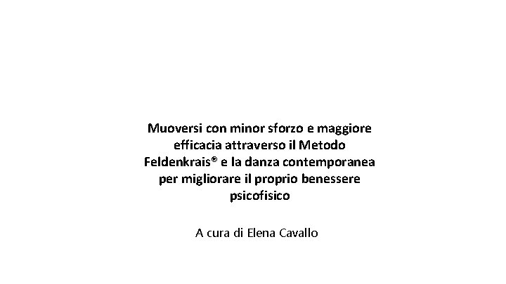 Muoversi con minor sforzo e maggiore efficacia attraverso il Metodo Feldenkrais® e la danza