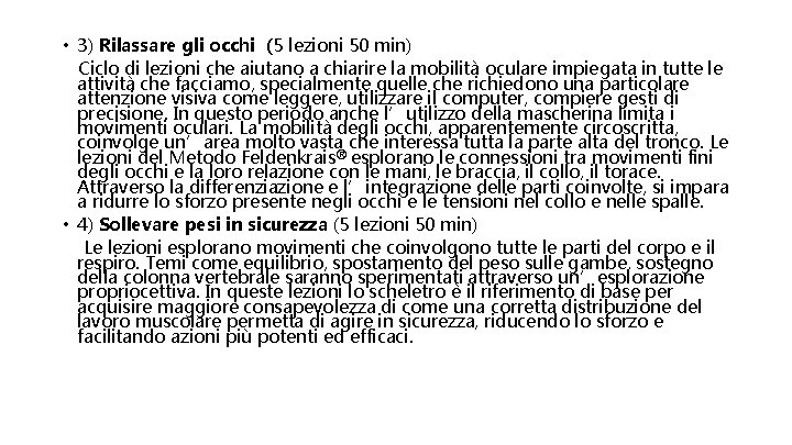  • 3) Rilassare gli occhi (5 lezioni 50 min) Ciclo di lezioni che