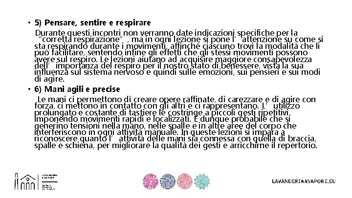  • 5) Pensare, sentire e respirare Durante questi incontri non verranno date indicazioni