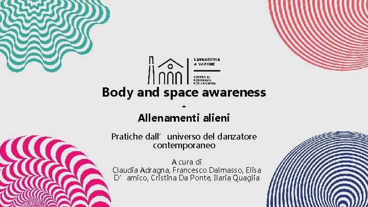Body and space awareness Allenamenti alieni Pratiche dall’universo del danzatore contemporaneo A cura di