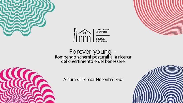 Forever young - Rompendo schemi posturali alla ricerca del divertimento e del benessere A