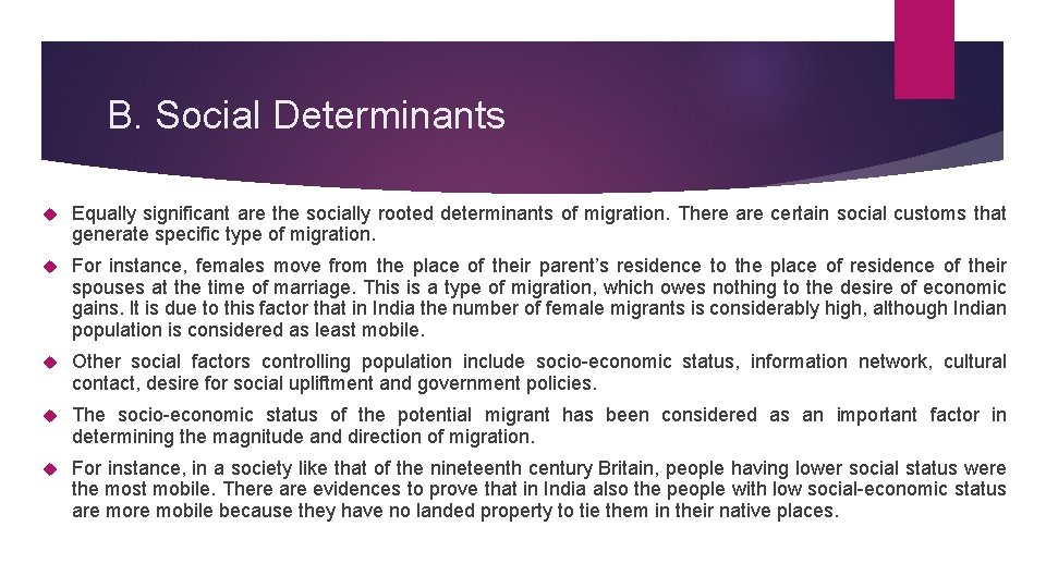 B. Social Determinants Equally significant are the socially rooted determinants of migration. There are B. Social Determinants Equally significant are the socially rooted determinants of migration. There are