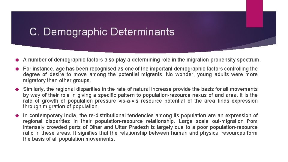 C. Demographic Determinants A number of demographic factors also play a determining role in