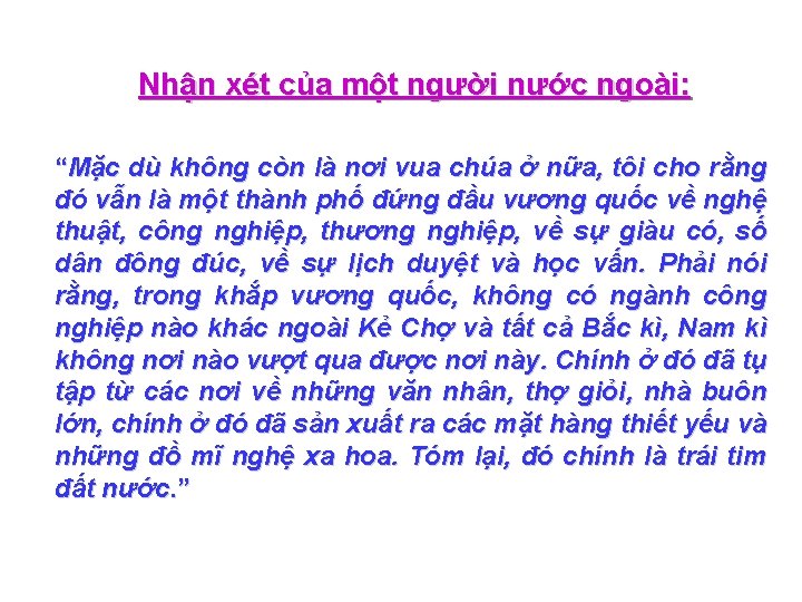 Nhận xét của một người nước ngoài: “Mặc dù không còn là nơi vua