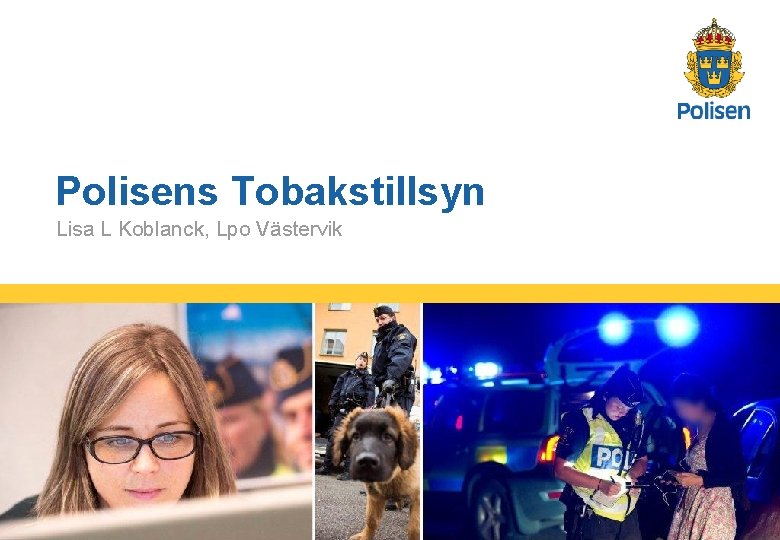 Polisens Tobakstillsyn Lisa L Koblanck, Lpo Västervik 