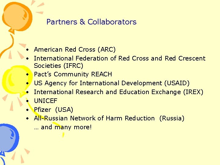 Partners & Collaborators • American Red Cross (ARC) • International Federation of Red Cross