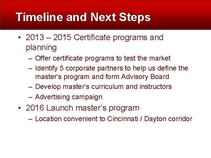 Timeline and Next Steps • 2013 – 2015 Certificate programs and planning – Offer Timeline and Next Steps • 2013 – 2015 Certificate programs and planning – Offer